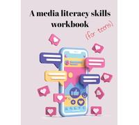 A Media Literacy Workbook (For Teens)