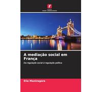 A mediação social em França: Da regulação social à regulação política