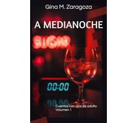 A medianoche: Cuentos con ojos de adulto Vol. 1