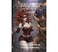 A Medusa's Guide to Reptile Husbandry: A Cozy Monster Romance of Heists, Heartbreak, and Reptiles (Destiny of the 13th World)