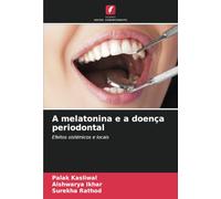 A melatonina e a doença periodontal: Efeitos sistémicos e locais