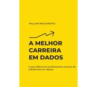 A Melhor Carreira em Dados: O que diferencia profissionais comuns de referências em dados.