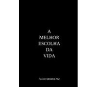 A Melhor Escolha Da Vida (ebook)