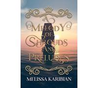 A Melody of Shrouds and Preludes: 0.5 (A Song of Silver and Gold)
