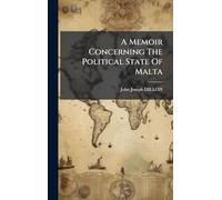 A Memoir Concerning The Political State Of Malta