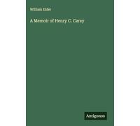 A Memoir of Henry C. Carey