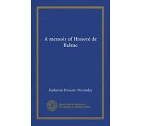 A memoir of Honoré de Balzac