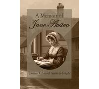 A Memoir of Jane Austen: A heartfelt family memoir of a brilliant female writer from the world of classic literature. LARGE PRINT Edition