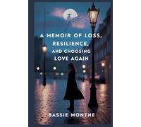 A MEMOIR OF LOSS, RESILENCE, AND CHOOSING LOVE AGAIN: LIKE A PHOENIX, I ROSE AGAIN