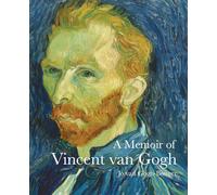 A Memoir of Vincent van Gogh (Lives of the Artist) /anglais: by Jo van Gogh-Bonger