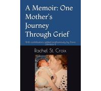 A Memoir: One Mother's Journey Through Grief