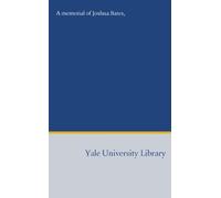 A memorial of Joshua Bates,