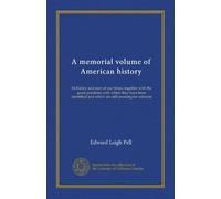 A memorial volume of American history: McKinley and men of our times, together with the great questions with which they have been identified and which are still pressing for solution