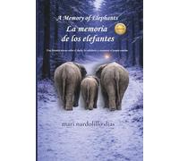 A Memory of Elephants La memoria de los elefantes: Una historia serena sobre el duelo, la sabiduría y encontrar el propio camino