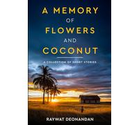 A Memory of Flowers and Coconut: Short Stories