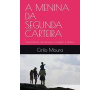 A MENINA DA SEGUNDA CARTEIRA: Uma história real de amor, coragem e destino