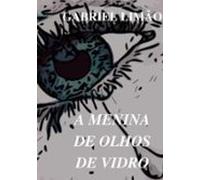 A Menina De Olhos De Vidro (ebook)