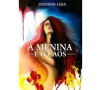 A Menina E O Caos (ebook)