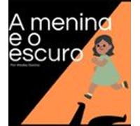 A Menina E O Escuro (ebook)