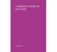 A Menina E O Muro De Não Ditos (ebook)