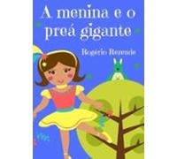 A Menina E O Preá Gigante (ebook)