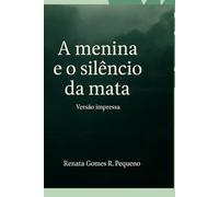 A menina e o silêncio da mata: Versão imprensa