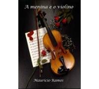 A Menina E O Violino (ebook)