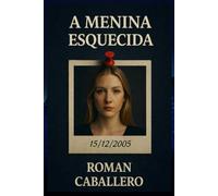 A Menina Esquecida: Um Thriller Policial Psicológico (OS INOCENTES DO PODER)