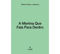 A Menina Que Fala Para Dentro