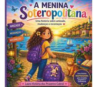 A Menina Soteropolitana: Uma história sobre amizade, mudanças e recomeços