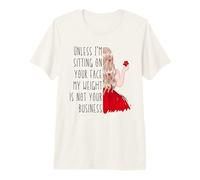 A Menos Que me Siento en tu Cara, mi Peso no es tu Negocio Nadar Camiseta Premium