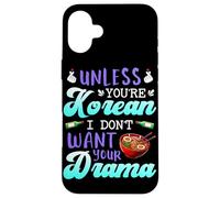 A Menos Que Seas Coreano, no Quiero tu Drama Drama Coreano Carcasa para iPhone 16 Plus