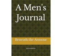 A Men's Journal: Beneath the Armour