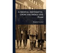A Mental Arithmetic, Upon the Inductive Plan