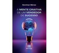 A Mente Criativa De Um Vendedor De Sucesso (ebook)