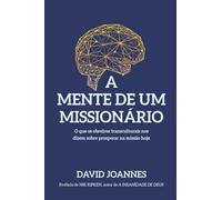 A mente de um missionário / The Mind of a Missionary: O que os obreiros transculturais nos dizem sobre prosperar na missão hoje