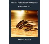 A Mente Monstruosa Do Ansioso (ebook)