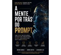 A Mente por Trás do Prompt: Do Pensamento Crítico à Gestão com Agentes de Inteligência Artificial