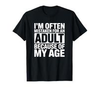A Menudo me confunden con un Adulto Debido a mi Edad Camiseta