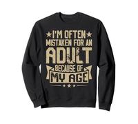 A menudo me confunden con un adulto por mi edad gracioso Sudadera