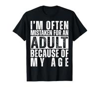 A menudo mistaken for an adult because Of My Age Men Womens Camiseta