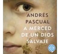 A Merced De Un Dios Salvaje (audiolibro)
