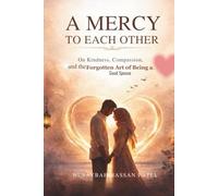 A MERCY TO EACH OTHER: On Kindness, Compassion, and the Forgotten Art of Being a Good Spouse