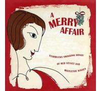 A Merry Affair: Starbucks Swinging Songs of Red Velvet and Mistletoe Kisses by Various Artists (1999-05-03)