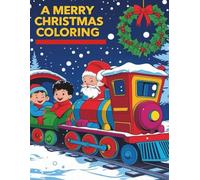 A Merry Christmas Coloring: Christmas Themed Coloring, Drawing and Activity Book | Ages 5-17 Years Old