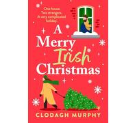 A Merry Irish Christmas: A heartwarming Irish holiday rom-com filled with Hallmark Magic from Clodagh Murphy for Christmas 2025