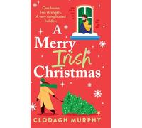 A Merry Irish Christmas: The must-read Irish Christmas romantic comedy with all the Hallmark vibes from Clodagh Murphy for 2025
