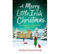A Merry Little Irish Christmas: Escape to the Emerald Isle this winter in this BRAND-NEW heartwarming festive treat!