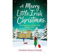 A Merry Little Irish Christmas: Escape to the Emerald Isle this winter in this heartwarming festive treat!