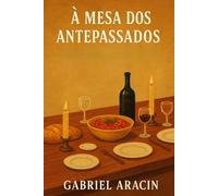 À Mesa dos Antepassados: Um jantar impossível entre gerações, memórias e heranças invisíveis